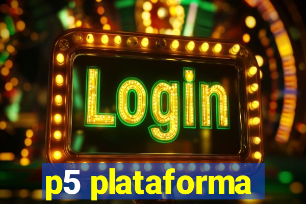 p5 plataforma