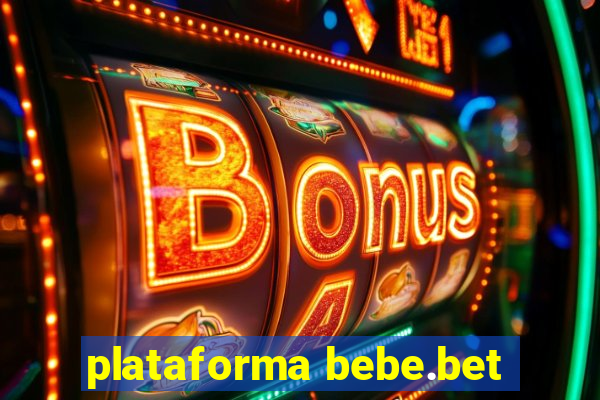 plataforma bebe.bet