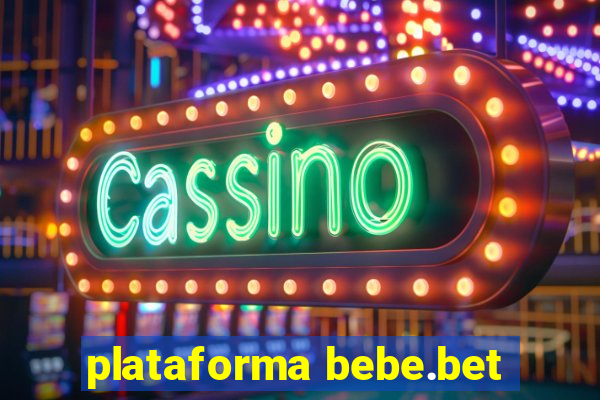 plataforma bebe.bet