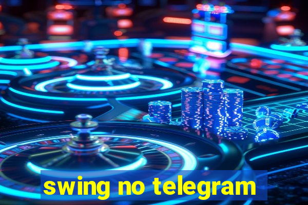 swing no telegram