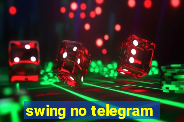 swing no telegram