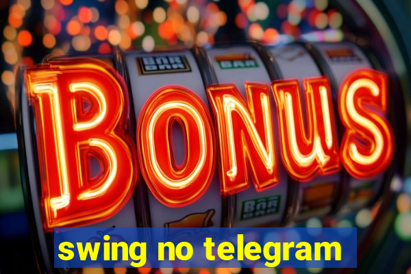 swing no telegram