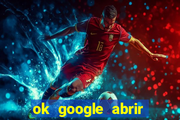 ok google abrir jogo de c****