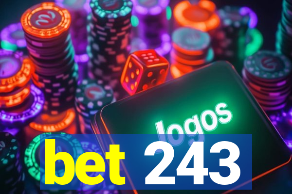 bet 243