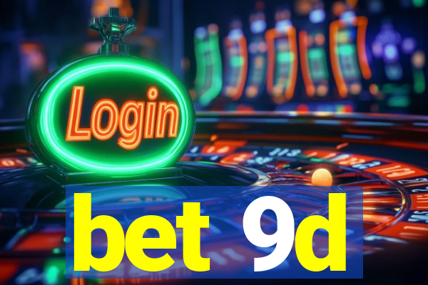 bet 9d