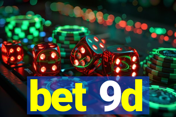 bet 9d