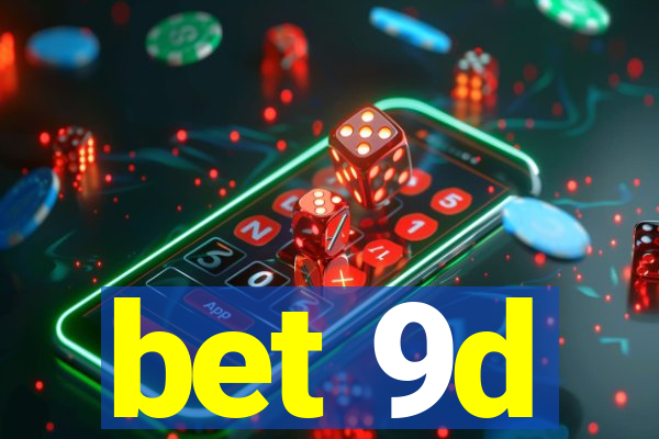 bet 9d