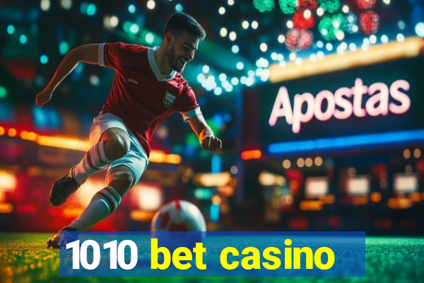 1010 bet casino