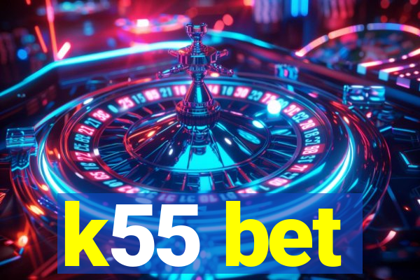 k55 bet