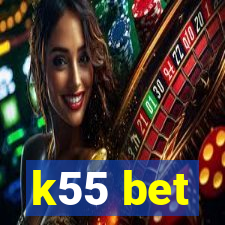 k55 bet