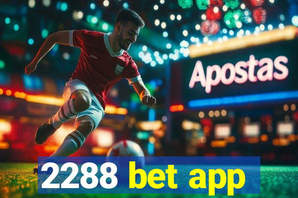 2288 bet app