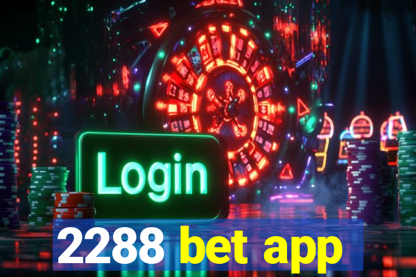 2288 bet app