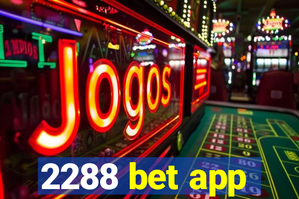 2288 bet app