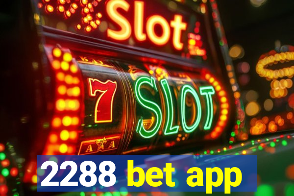 2288 bet app