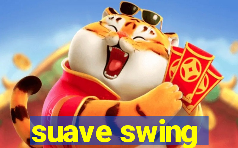 suave swing