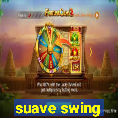 suave swing