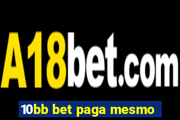 10bb bet paga mesmo