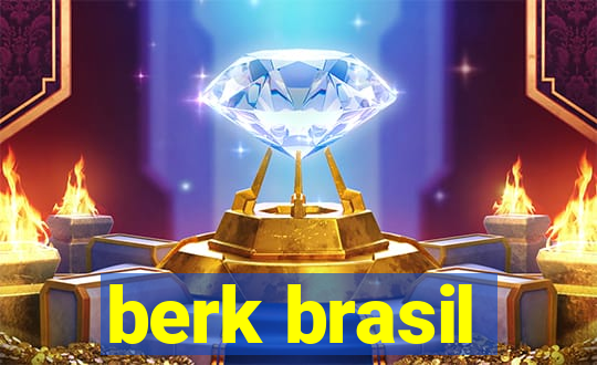 berk brasil