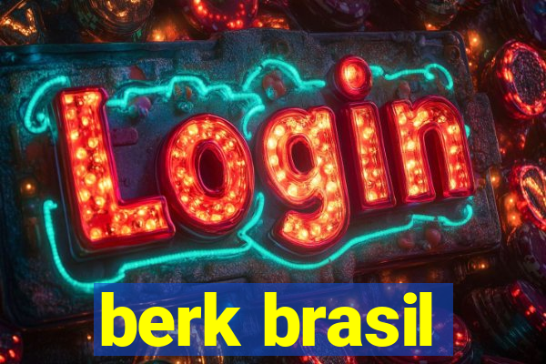 berk brasil