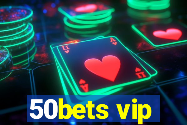 50bets vip