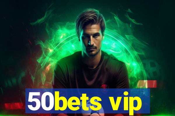 50bets vip