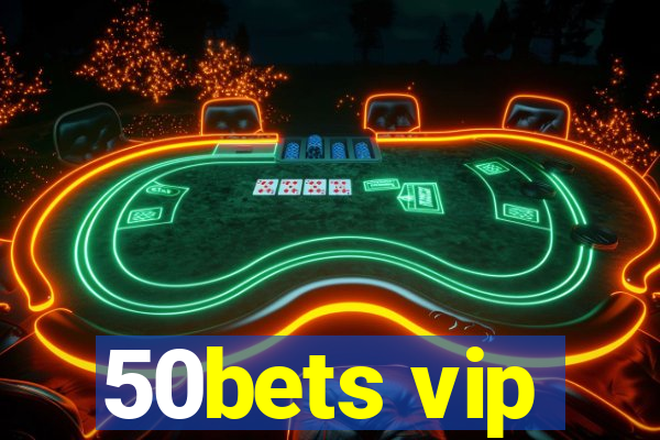 50bets vip