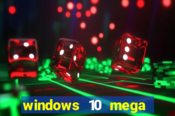 windows 10 mega lite premium download