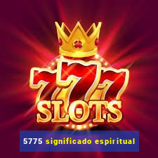 5775 significado espiritual