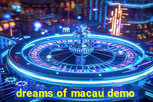 dreams of macau demo