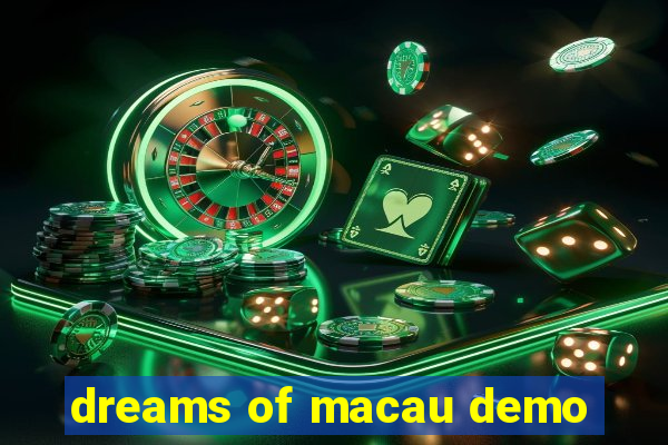 dreams of macau demo