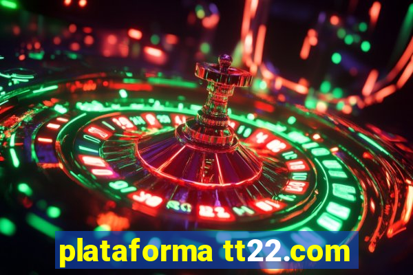 plataforma tt22.com