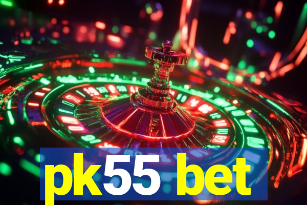 pk55 bet