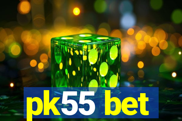 pk55 bet