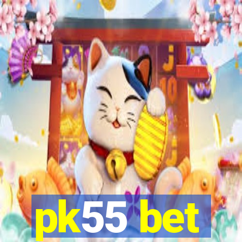 pk55 bet