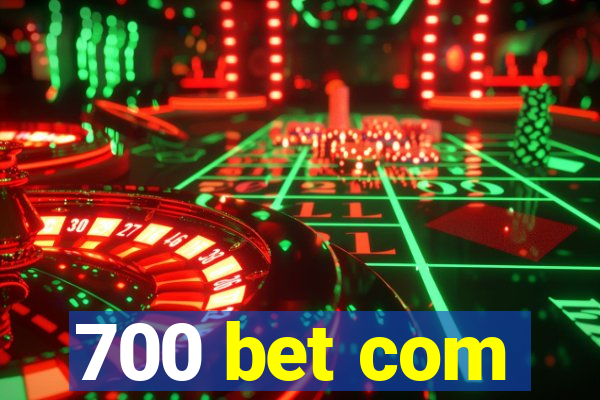 700 bet com