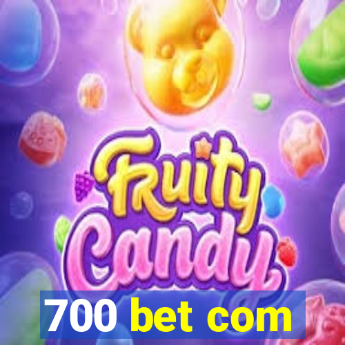 700 bet com