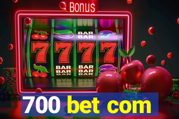 700 bet com