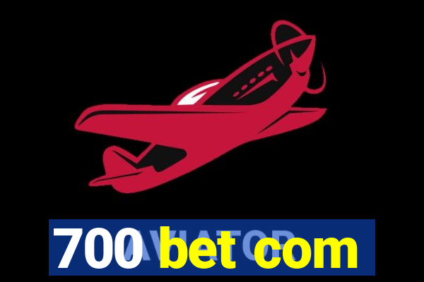 700 bet com