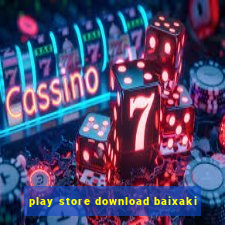 play store download baixaki