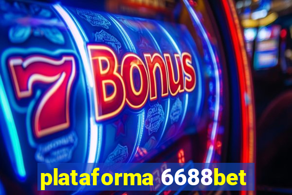 plataforma 6688bet