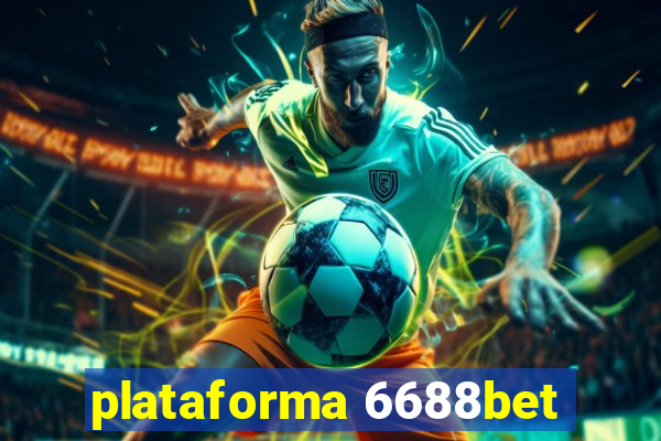 plataforma 6688bet