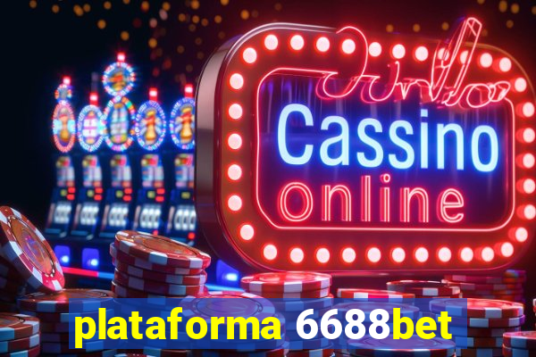 plataforma 6688bet