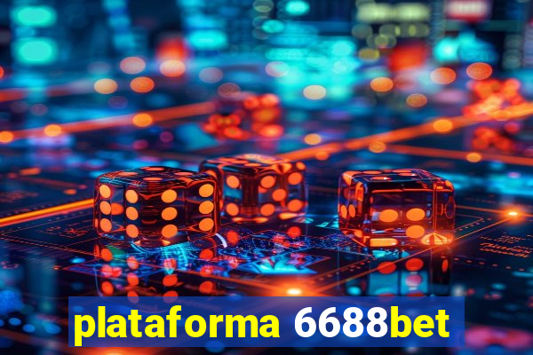 plataforma 6688bet