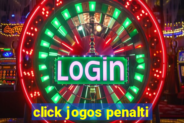 click jogos penalti