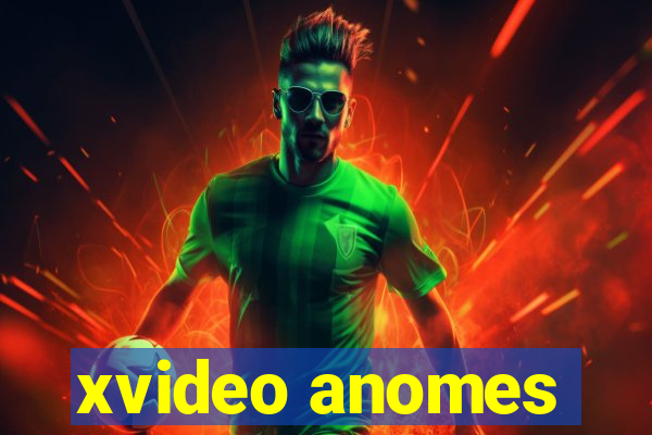 xvideo anomes