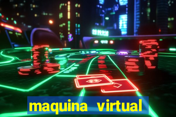 maquina virtual para jogar