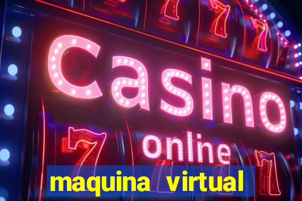 maquina virtual para jogar