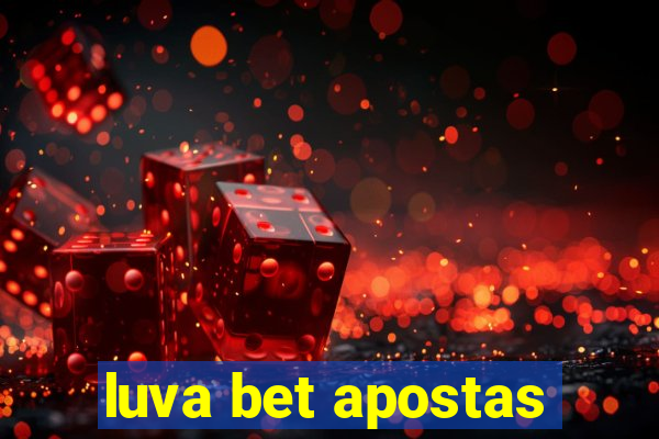 luva bet apostas