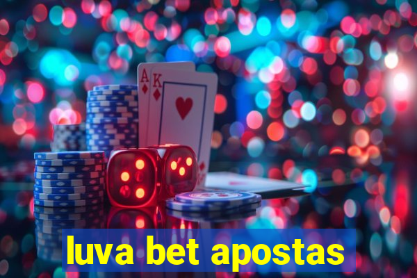 luva bet apostas