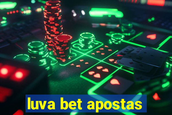 luva bet apostas